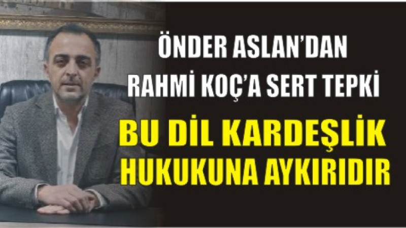 Önder Aslan: “Bu Söylem İnsan Onuruna Aykırıdır”