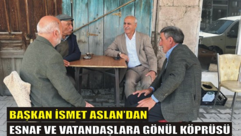 Hamur'da Halkın Başkanı: Aslan Esnafın ve Vatandaş