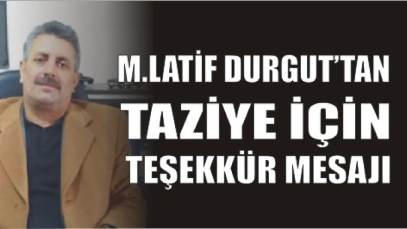M.LATİF DUTGUT'TAN  TEŞEKKÜR MESAJI