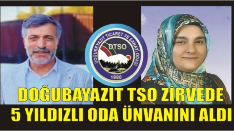Doğubayazıt’a 5 Yıldızlı Gurur! Ticaret ve Sanayi Odası Tarihe Geçti