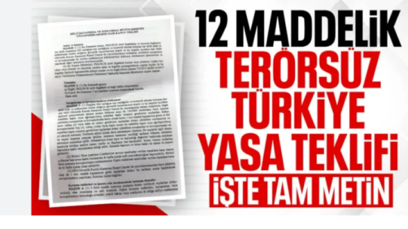 Terörsüz Türkiye için hazırlanan Çerçeve Yasa Teklifi'nin maddeleri belli oldu