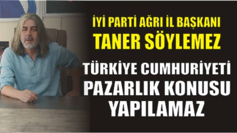 İYİ Parti Ağrı’dan Net Mesaj: “Terörle Pazarlık Yapılmasına İzin Vermeyeceğiz!”
