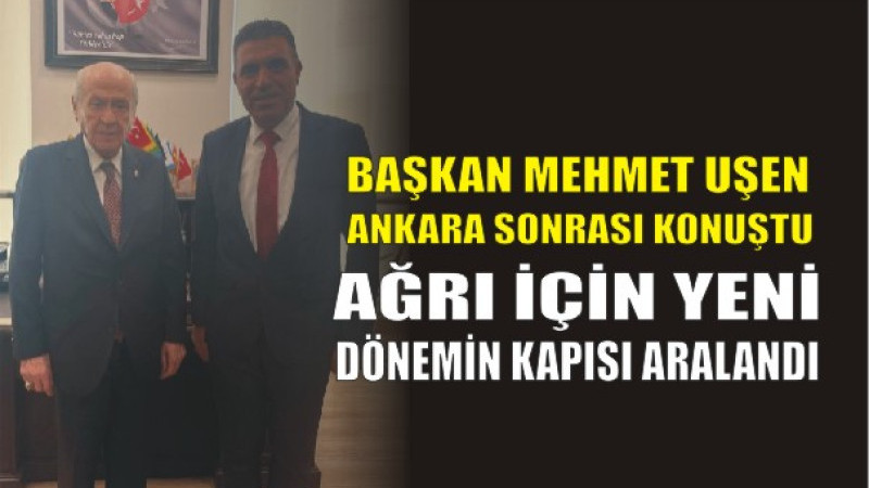 Uşen: “Terörsüz Türkiye’nin Ardından Ağrı İçin Yatırım Seferberliği Başlamalı”