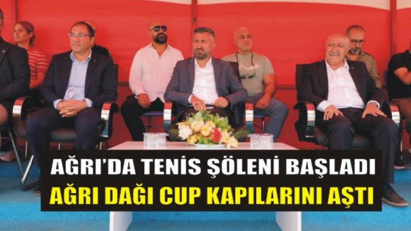 AĞRI DAĞI CUP KAPILARINI AÇTI!