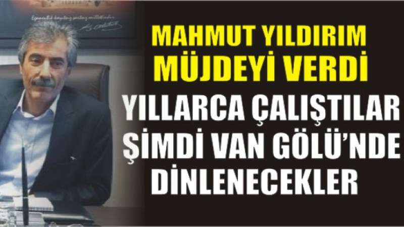 EMEKLİLERE VAN GÖLÜ KIYISINDA BÜYÜK MÜJDE!