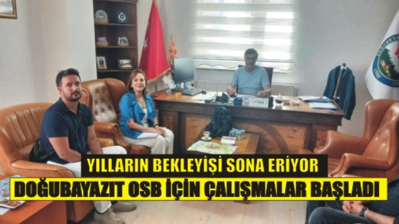 Doğubayazıt’ın Sanayi Hayali Gerçeğe Dönüşüyor!