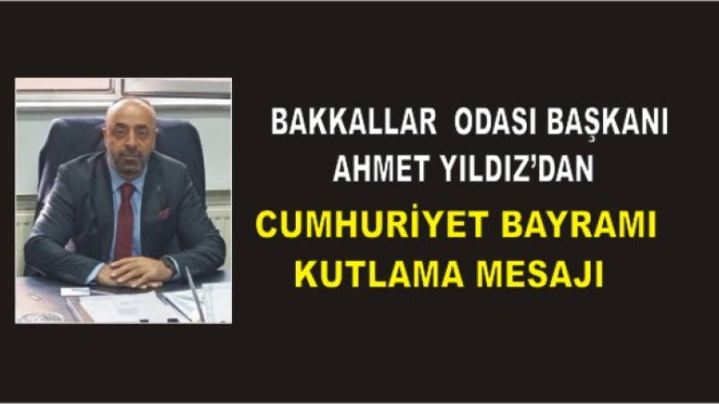 Ahmet Yıldız’dan 29 Ekim Cumhuriyet Bayramı Mesajı