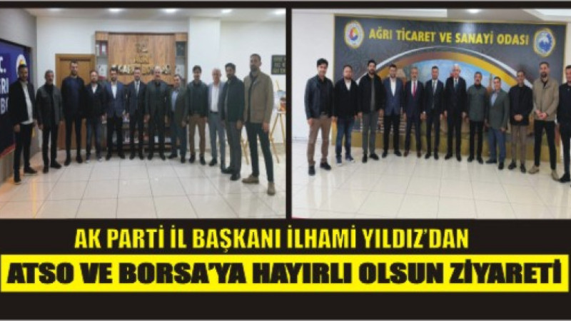 İlhami Yıldız’dan Ağrı’nın Ekonomik Kalkınmasına Destek Vurgusu