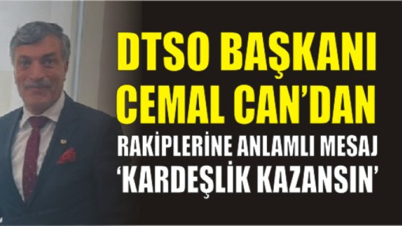 Cemal Can’dan Seçim Öncesi Örnek Mesaj: “Kardeşlik İçinde Yarışalım”