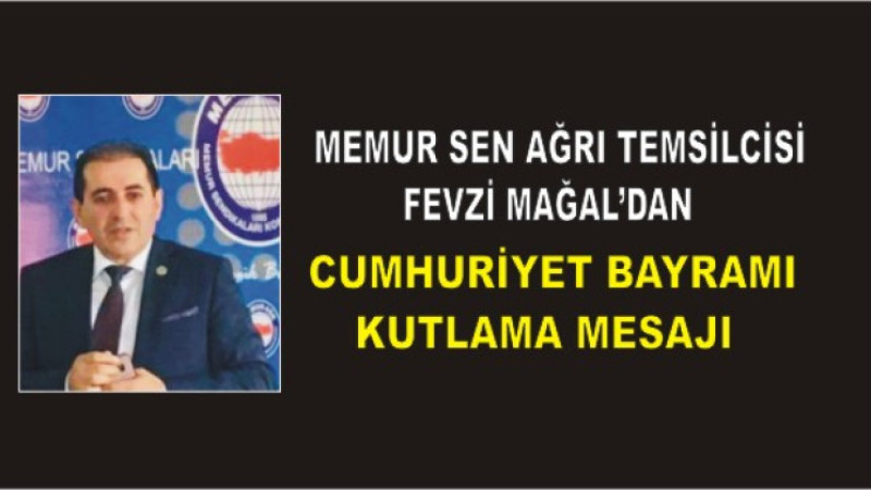 Fevzi Mağal’dan 29 Ekim Cumhuriyet Bayramı Mesajı